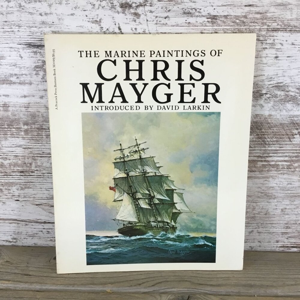 The Marine Paintings Of Chris Mayger Softcover Book Introduced by David Larkin
